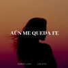 Aún Me Queda Fe - Single