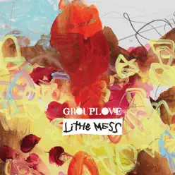 Little Mess - EP - Grouplove