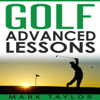 Golf: Advanced Lessons: Golf Lessons, Book 3 (Unabridged) - Mark Taylor