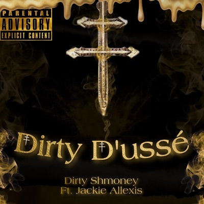 Dirty D'usse' (feat. Jackie Allexis) - Single
