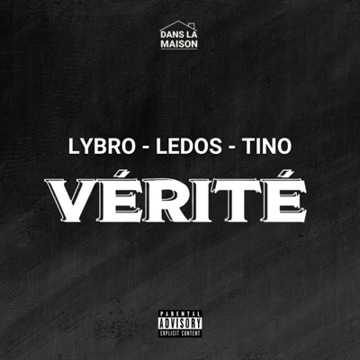 Vérité - Dans La Maison Épisode 1 (feat. Lybro, LEDOS & Tino 19 réseaux) - Single