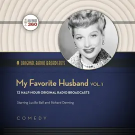 My Favorite Husband, Vol. 1 (The Classic Radio Collection)