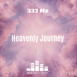 Heavenly Journey: 333 Hz Pure Frequency (Peace, Energy & Love)
