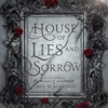 House of Lies and Sorrow: Fae of Rewyth, Book 1 (Unabridged) - Emily Blackwood