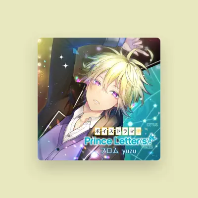 收听 yuzu(CV.堀江瞬)、观看音乐视频、阅读小传、查看巡演日期等 ！