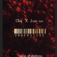 UNDERSTAND (feat. Just ice slim) - Single - CLIQ