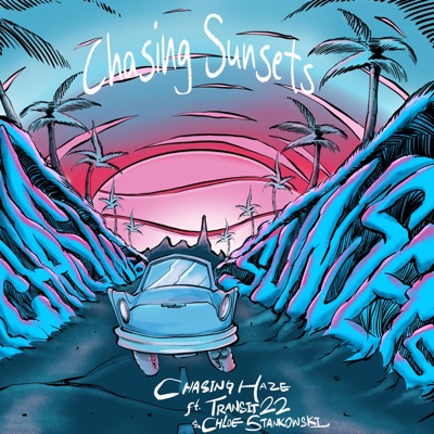 Chasing Sunsets (feat. Transit22 & Chloe Stankowski) - Single
