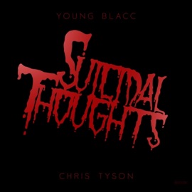 Suicidal Thoughts (feat. Chris Tyson) Young Blacc