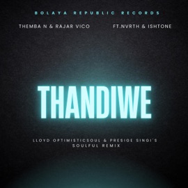 Thandiwe (feat. Nvrth, Ishtone, Lloyd OptimisticSoul & Prestige Singi) [Lloyd OptimisticSoul & Prestige Singi's Remix] Rajar Vico & Themba N Musiq