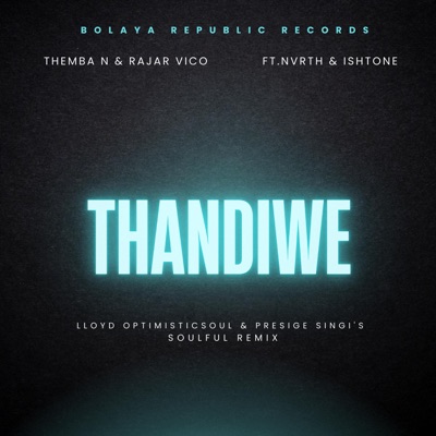 Thandiwe (feat. Nvrth, Ishtone, Lloyd OptimisticSoul & Prestige Singi) [Lloyd OptimisticSoul & Prestige Singi's Remix] - Single