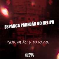 Espanca Paredão do Helipa - Single - Igor vilão & DJ RUIVA