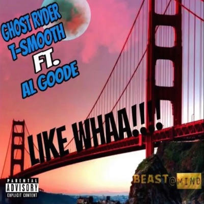 Like Whaa!! Clean (feat. T Smooth Baby & Al Goode) [Radio Edit] - Single