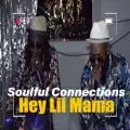 HEY LIL MAMA