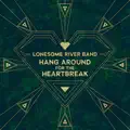 Hang Around for the Heartbreak