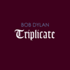 Triplicate - Bob Dylan