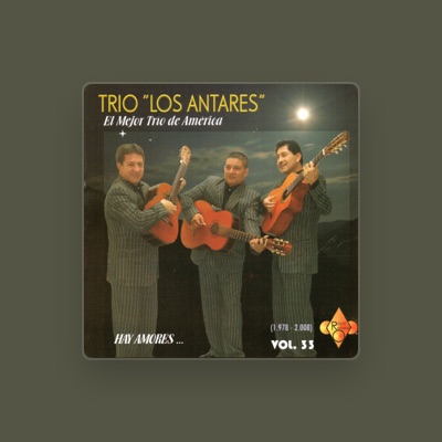 Listen to Trío Los Antares, watch music videos, read bio, see tour dates & more!