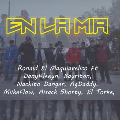 En La Mia (feat. Bayriton, Nachito Danger, Dany Kleeyn, AgDaddy, MiikeFlow, Aisack Shorty & El Torke) - Single