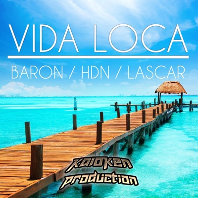 Vida loca (feat. Lascar & HDN) - Single