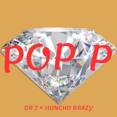 POP P (feat. Huncho Brazy) - Single