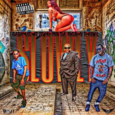 Slowly (feat. Vic Da God & R Real) - Single