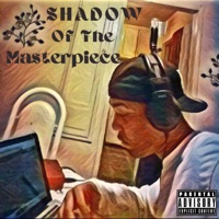 Shadow of the Masterpiece - Cali AL, OC tha General & Dreamer Black