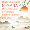 Nirvana: Die Lehre von der großen Freiheit im Hier und Jetzt - Thích Nhất Hạnh & Herbert Schäfer