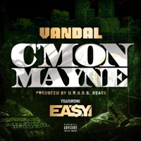 C'mon Mayne (feat. Ea$y Money & D.R.U.G.S. Beats) - Single - Vandal
