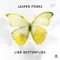 Like Butterflies - Jasper Forks lyrics
