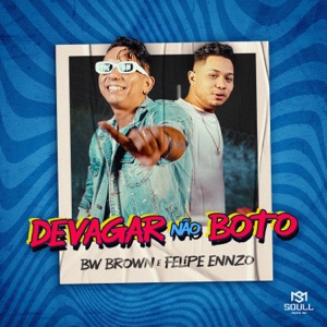 Devagar Não Bôto