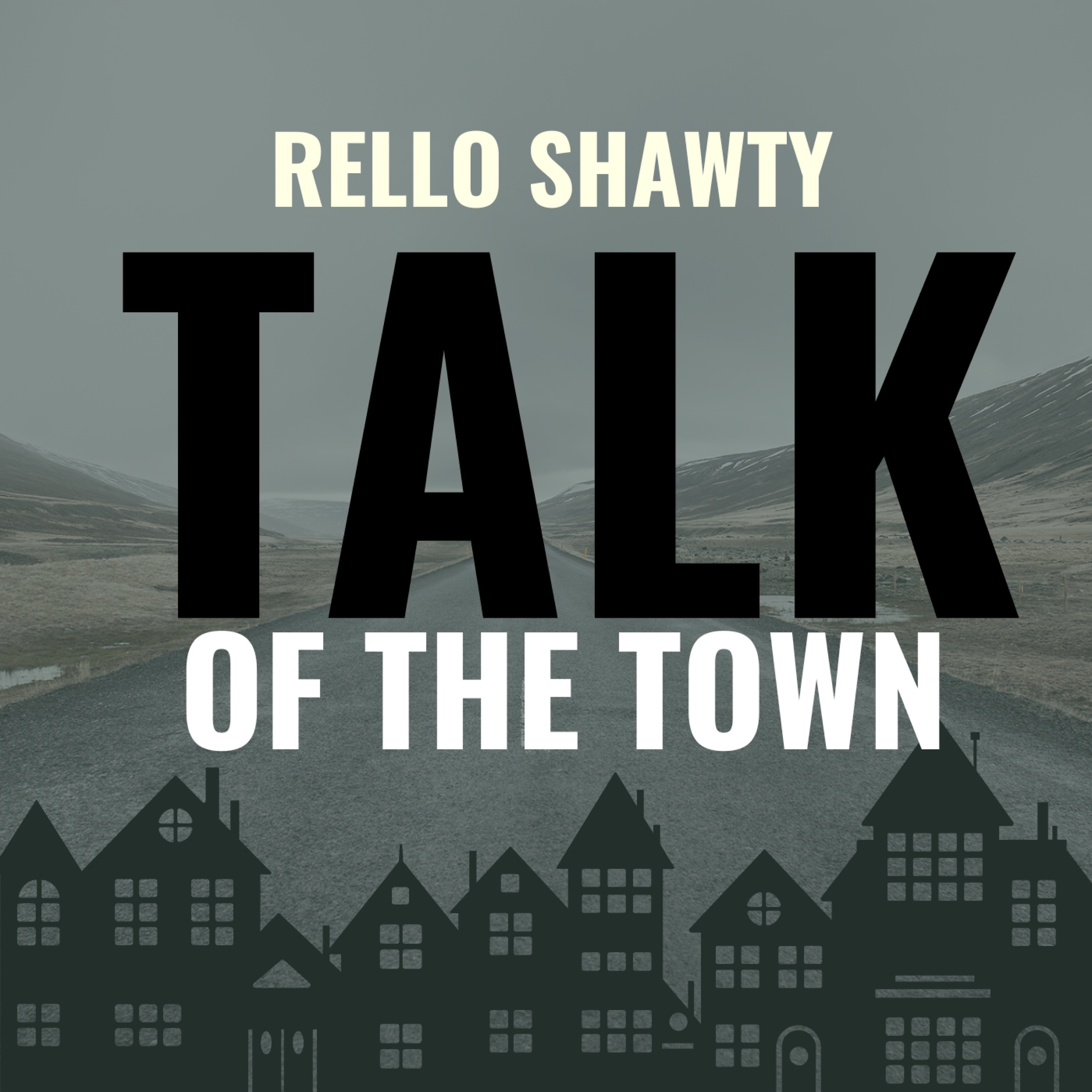Rello Shawty - Talk Of The Town
