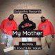 My Mother feat Focuz Mr Vokalz Single