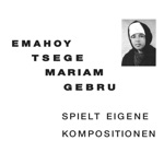 Emahoy Tsege Mariam Gebru - A Young Girl's Complaint