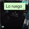 Lo Ruego (feat. Kapoactivo) - Trave, Navy & Dino Jjr lyrics