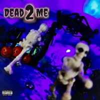 Dead 2 Me! - KayyGawd