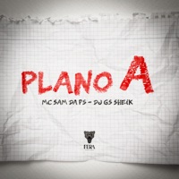 Plano A - Single - MC Sam Da PS & DJ GS SHEIK