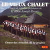 Le vieux chalet (Chants et mélodies populaires de L'Abbé Joseph Bovet) - Choeur des Armaillis de la Gruyère