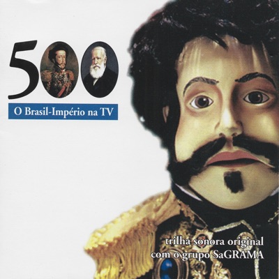 500 anos - O Brasil-Império na TV