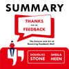 Summary – Thanks for the Feedback: The Science and Art of Receiving Feedback Well - Ivi Green