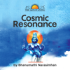 Cosmic Resonance - Bhanumathi Narasimhan