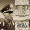 Desert Fox : The Storied Military Career of Erwin Rommel - Samuel W. Mitcham, Jr.