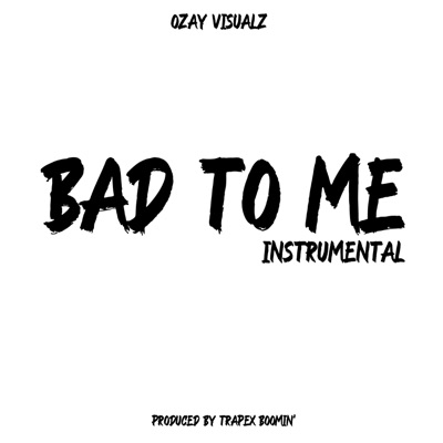 Bad To Me (Instrumental) - Single