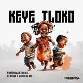 Keye tloko (feat. Dr Nel, Mashk & Dj Active Khoisan) artwork