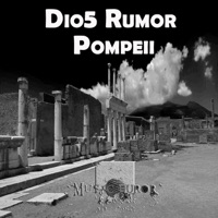 Pompeii - Single - Dio5 Rumor