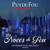 Les Noces de Feu (Les musiques du spectacle, extraits) - Puy du Fou