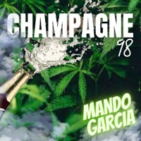 CHAMPAGNE 98 (En Vivo) - Single - Mando Garcia