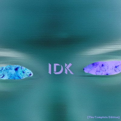 IDK: The complete edition - EP