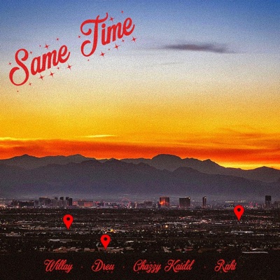 Same Time (feat. Dreu & Chazzy Kaidd) - Single