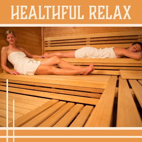 Healthful Relax: Best Meditation & Relaxation Music, Healing Yoga & Calming Nature Sounds