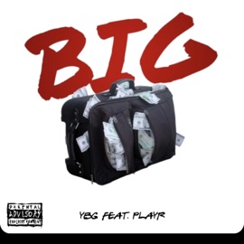 BIG (feat. PLAYR) YBG BT