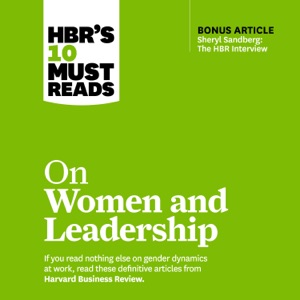 HBR's 10 Must Reads on Women and Leadership (HBR's 10 Must Reads)